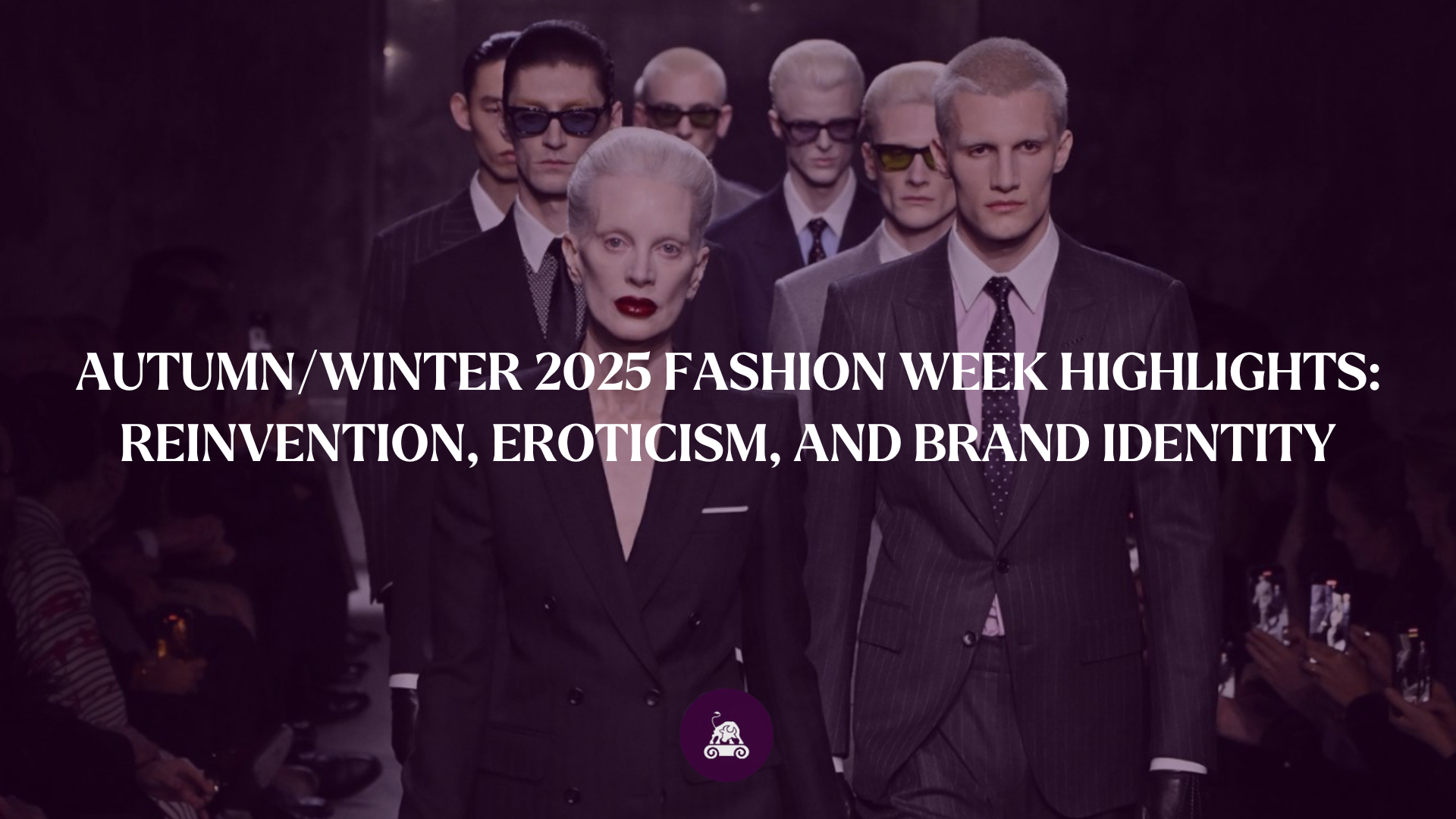 Autumn/Winter 2025 Fashion Week Highlights: Reinvention, Eroticism and Brand Identity