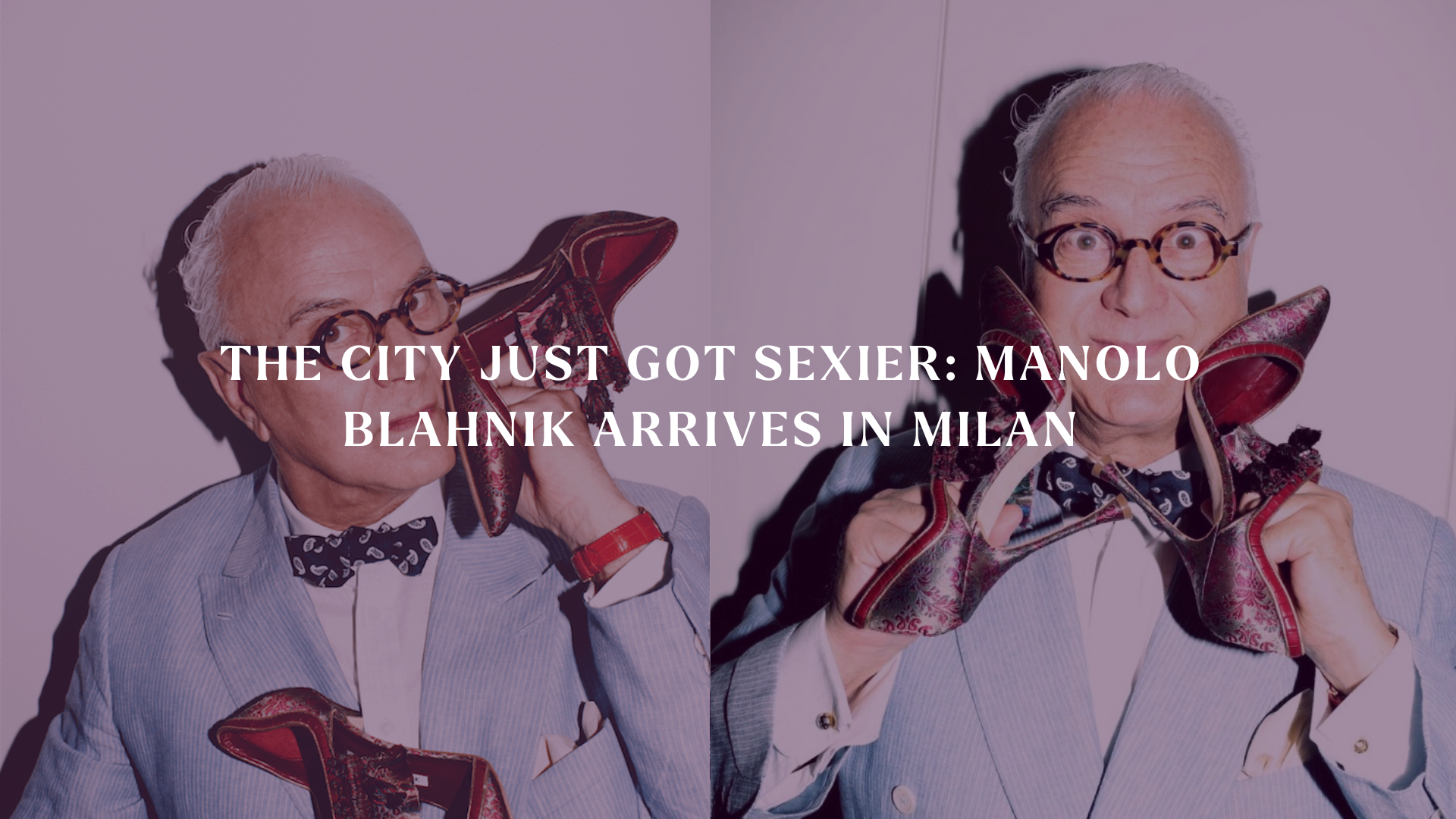 The city just got sexier: Manolo Blahnik arrives in Milan
