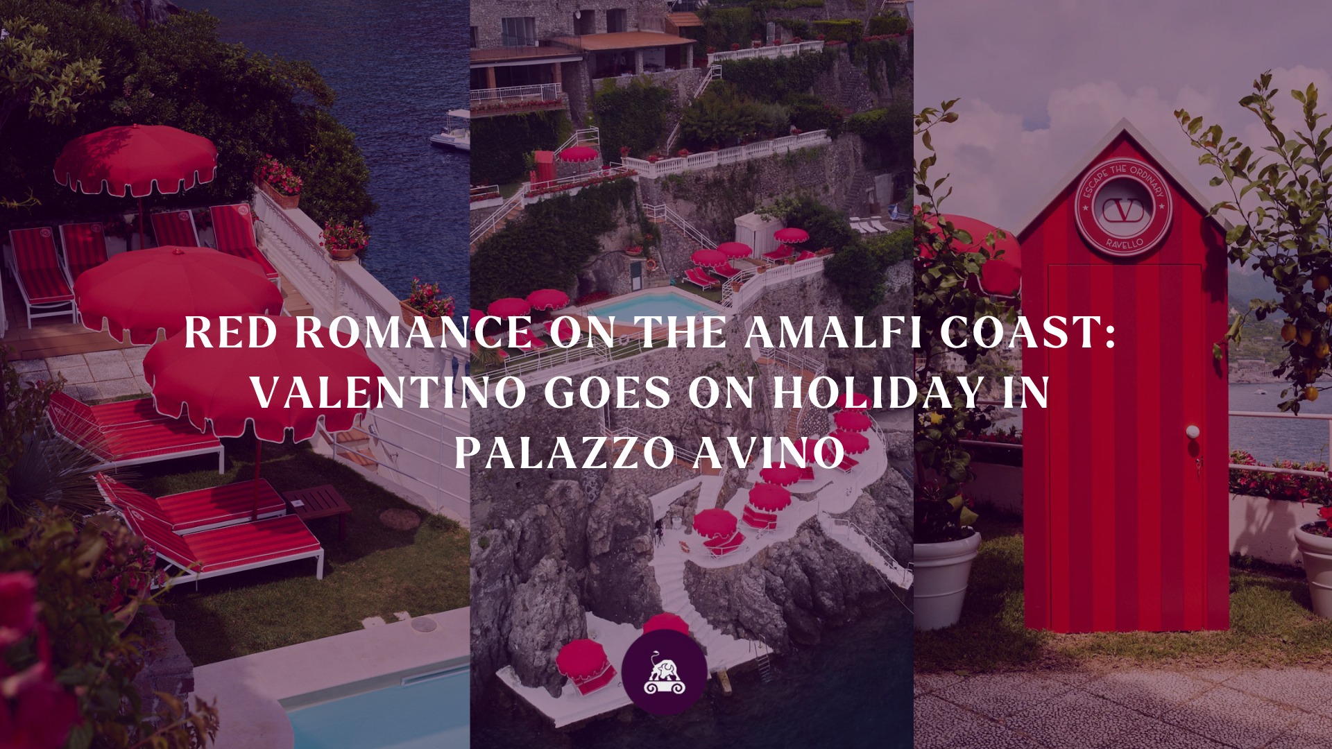 Red romance on the Amalfi coast: Valentino goes on holiday in Palazzo Avino