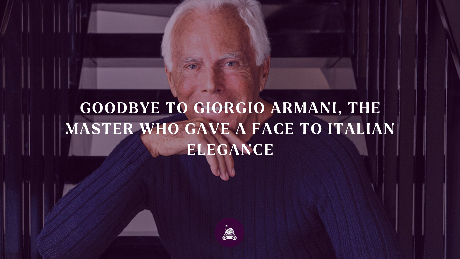 Goodbye to Giorgio Armani, The Master Who Gave a Face to Italian Elegance