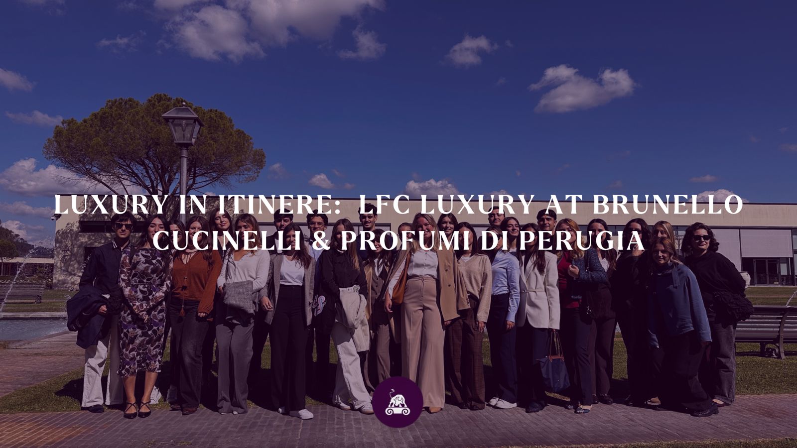 Luxury in Itinere: LFC Luxury at Brunello Cucinelli & Profumi di Perugia