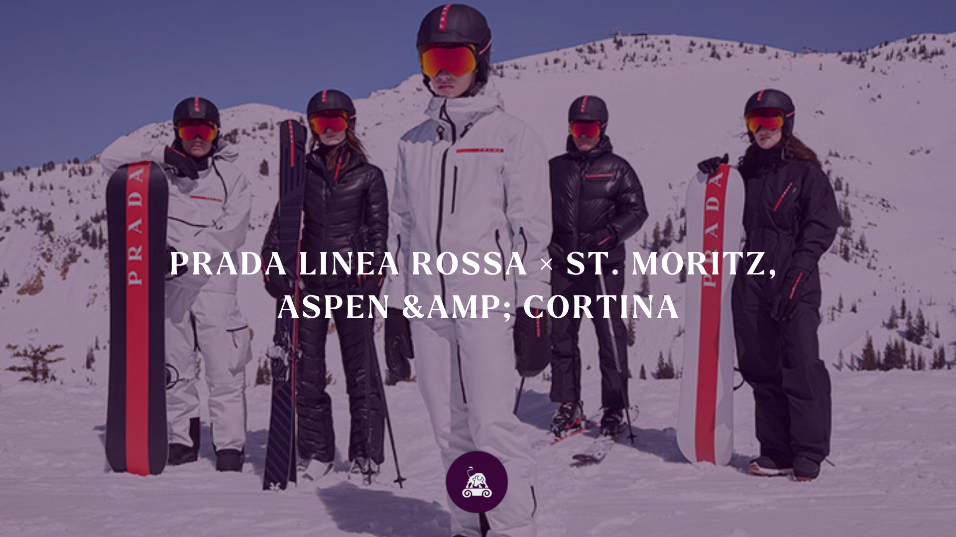 Prada Linea Rossa x St. Moritz, Aspen & Cortina