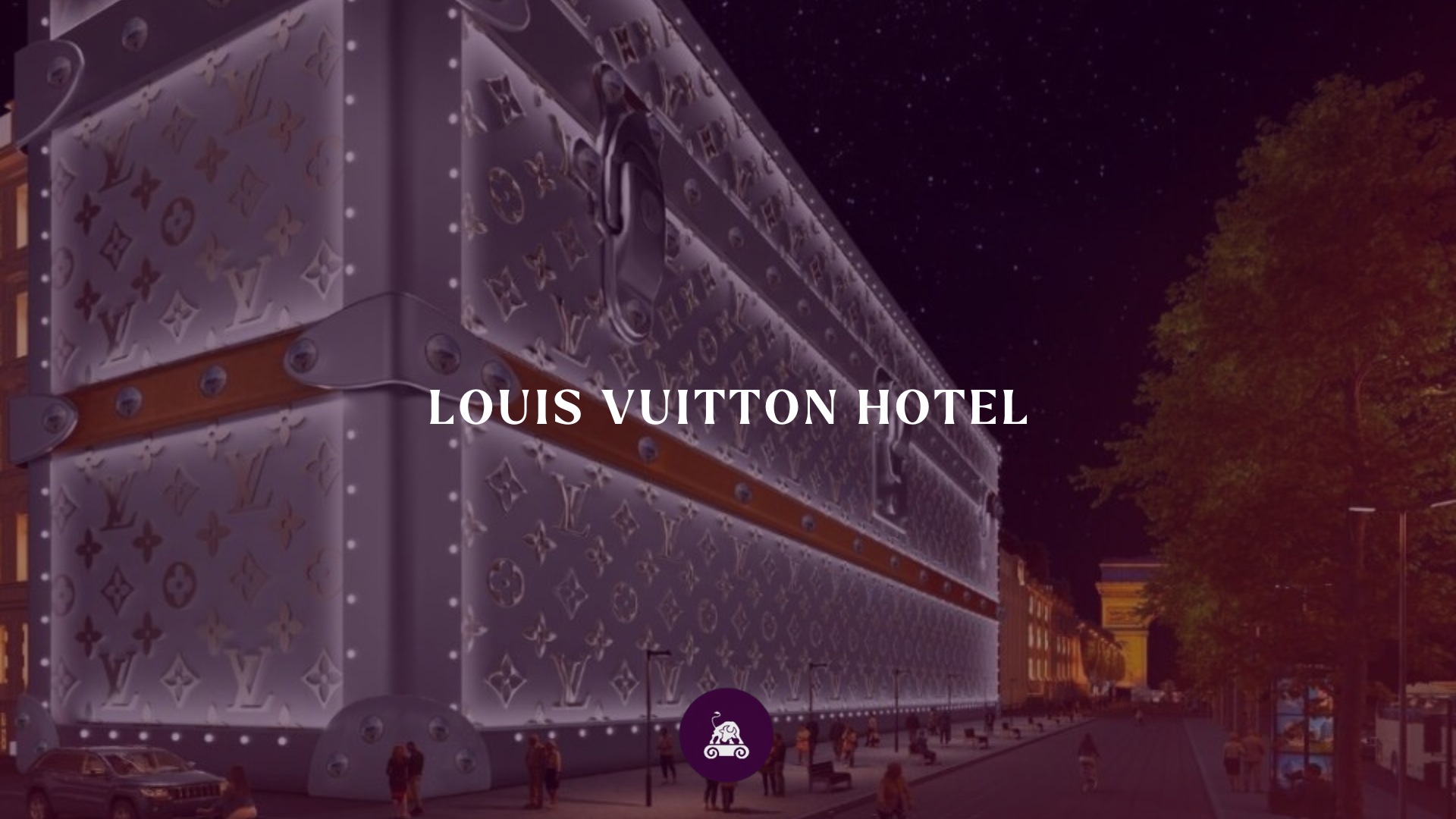 Louis Vuitton Hotel 